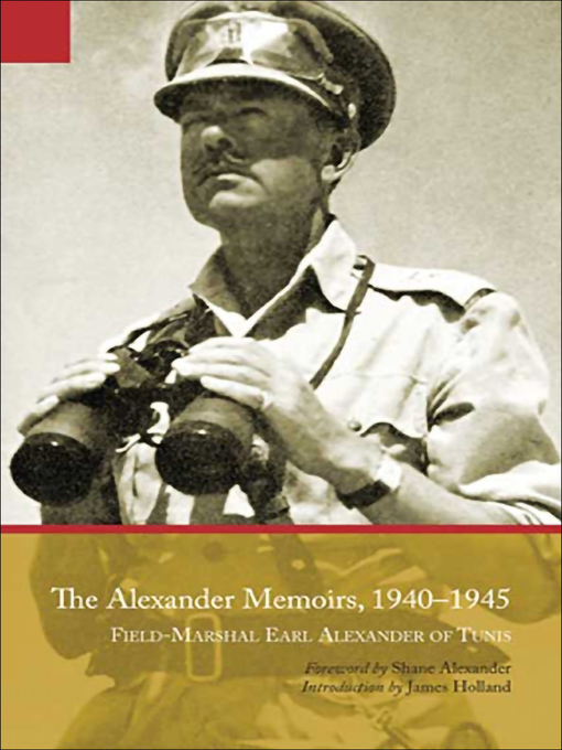 Title details for Alexander Memoirs, 1940–1945 by Alexander of Tunis - Available